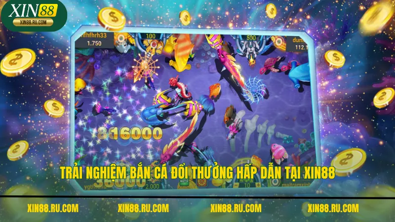 Trải nghiệm bắn cá đổi thưởng hấp dẫn tại XIN88