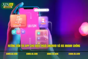 Hướng Dẫn Tải App Cho Điện Thoại Android Và iOS Nhanh Chóng