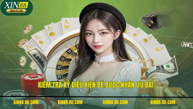 Kiểm tra kỹ điều kiện để được nhận ưu đãi 