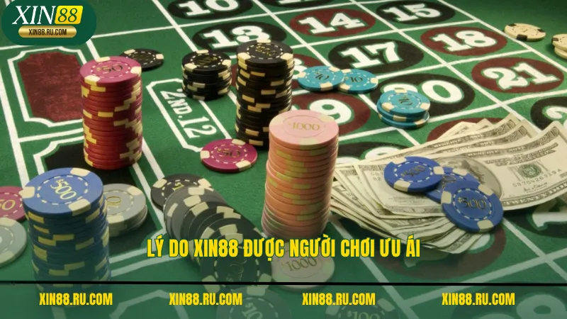 Lý do Xin88 được người chơi ưu ái