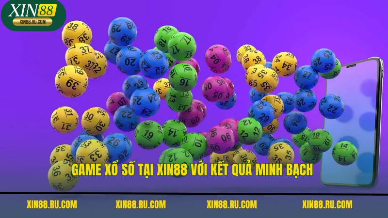 Game xổ số tại XIN88 với kết quả minh bạch